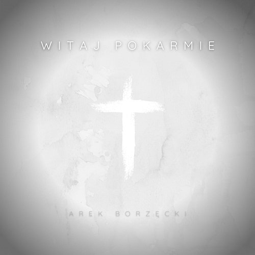 Witaj Pokarmie Arek Borzęcki