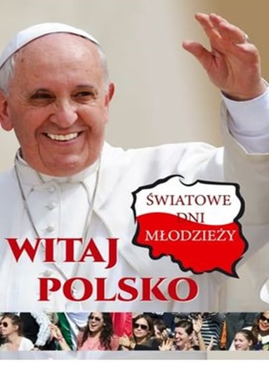 Witaj Polsko Opracowanie zbiorowe