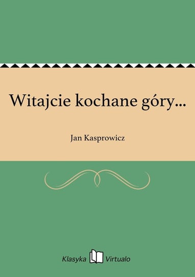 Witajcie kochane góry... - ebook epub Kasprowicz Jan