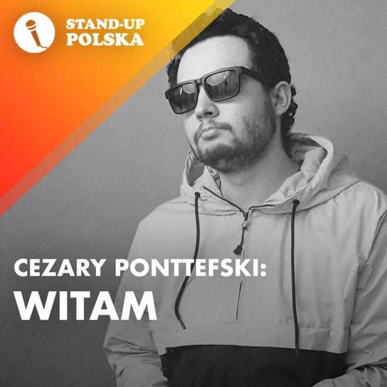 Witam - Cezary Ponttefski - Stand up Polska Ponttefski Cezary