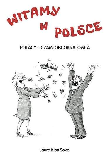 Witamy w Polsce. Polacy oczami obcokrajowca Klos Sokol Laura