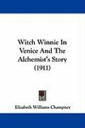 Witch Winnie in Venice and the Alchemist's Story (1911) Champney Elizabeth Williams