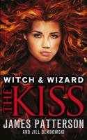 Witch & Wizard: The Kiss Patterson James