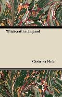 Witchcraft in England Christina Hole