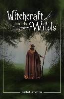 Witchcraft...into the Wilds Patterson Rachel