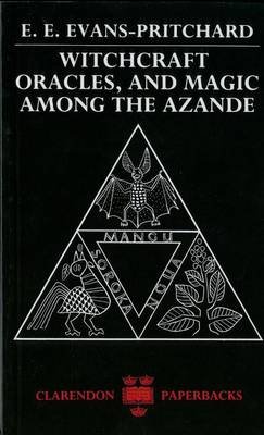 Witchcraft, Oracles and Magic Among the Azande Evans-Pritchard E. E., Gillies Eva