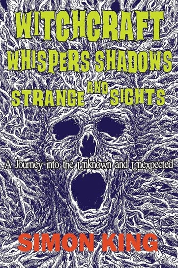 Witchcraft, Whispers, Shadows and Strange Sights King Simon