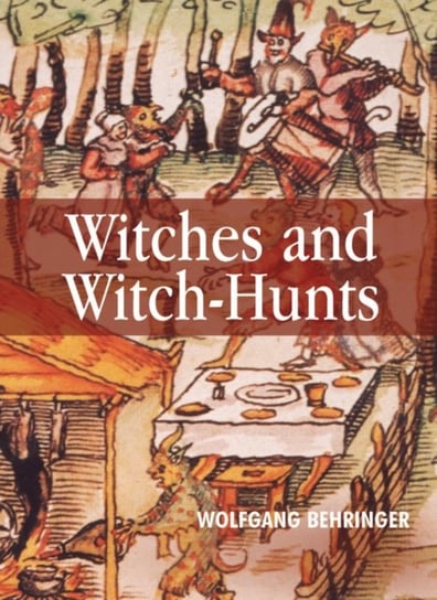 Witches and Witch-Hunts: A Global History Behringer Wolfgang