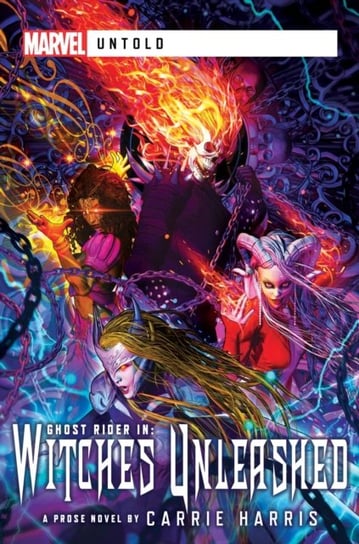 Witches Unleashed: A Marvel Untold Novel Carrie Harris