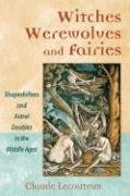 Witches, Werewolves, and Fairies: The Power of Acceptance on the Path to Wellness Lecouteux Claude