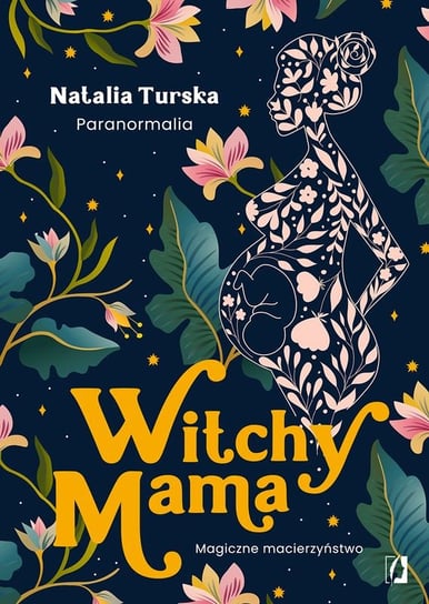 Witchy Mama. Magiczne macierzyństwo Natalia Turska