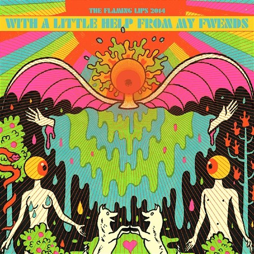 With A Little Help From My Fwends The Flaming Lips