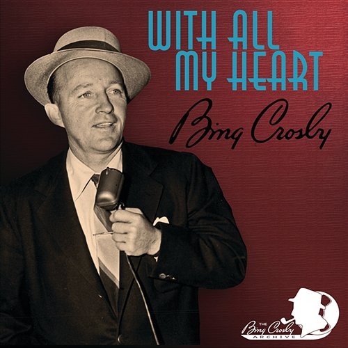 With All My Heart Bing Crosby