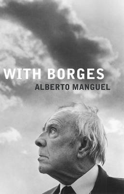 With Borges Manguel Alberto