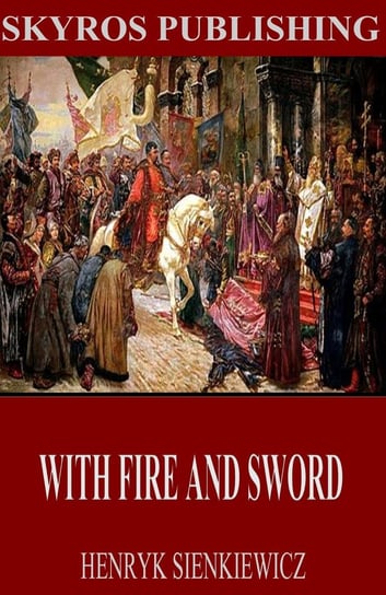 With Fire and Sword Sienkiewicz Henryk