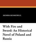 With Fire and Sword Sienkiewicz Henryk, Sienkiewicz Henryk K.