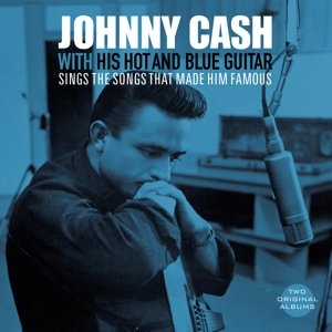 With His Hot and Blue Guitar/Sings the Songs That Made Him Famous Cash Johnny