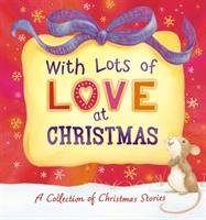 With Lots of Love at Christmas - A Collection of Christmas Stories Leeson Christine