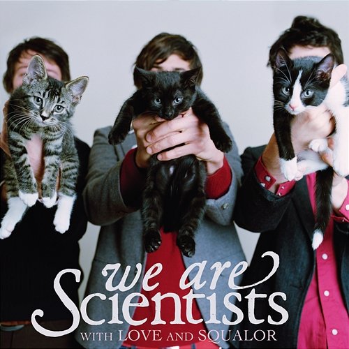 With Love And Squalor We Are Scientists