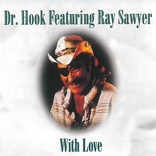 With Love Dr. Hook & Ray Sawyer