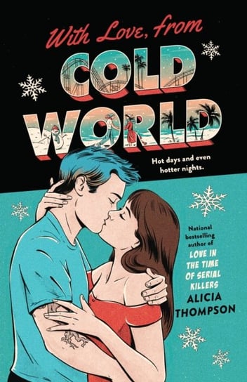 With Love, From Cold World: An addictive workplace romance from the bestselling author of Love in the Time of Serial Killers Transworld