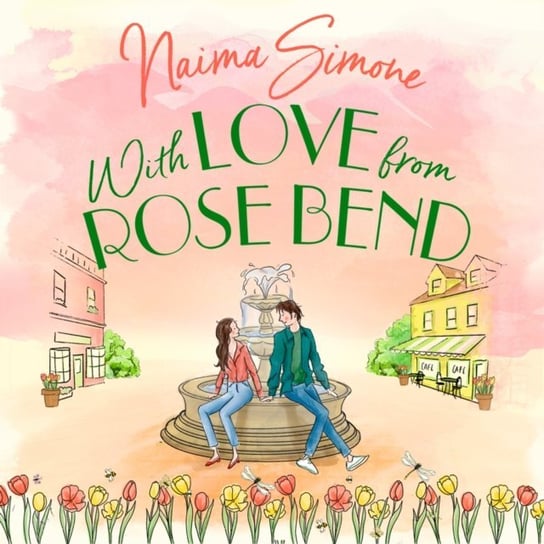 With Love From Rose Bend (Rose Bend, Book 3) Simone Naima