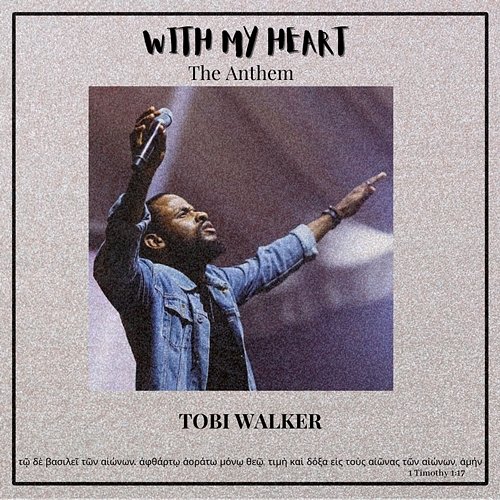 With My Heart (The Anthem) Tobi Walker