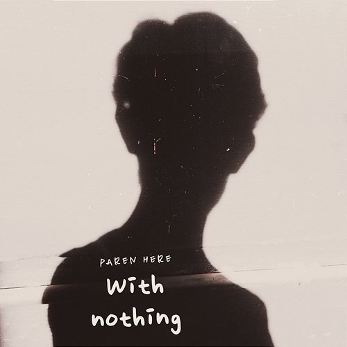 With Nothing Paren Here
