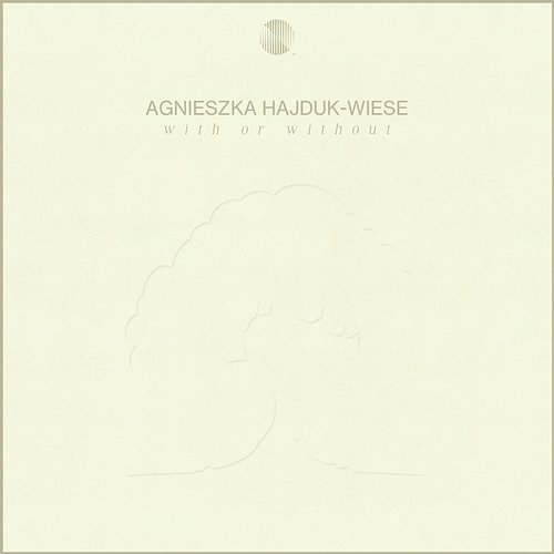 With Or Without Agnieszka Hajduk-Wiese