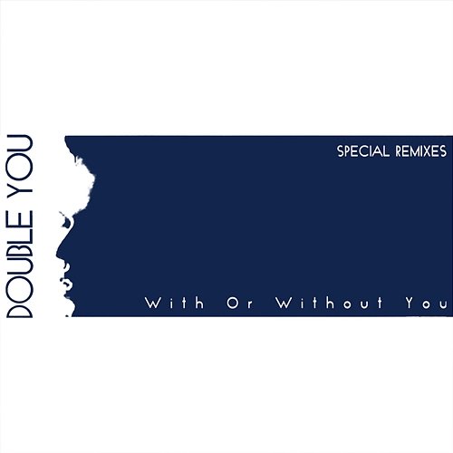 With or Without You Double You