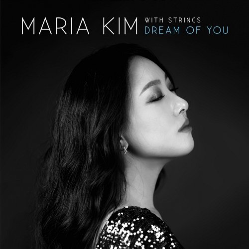 With Strings: Dream of You Maria Kim