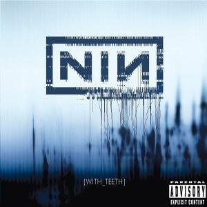 With Teeth Nine Inch Nails