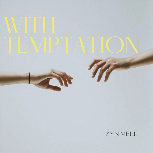 With Temptation Zyn Mell