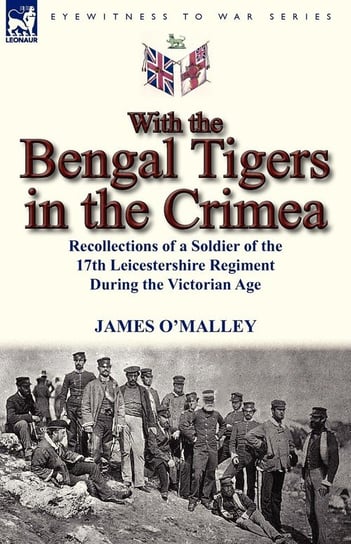 With the Bengal Tigers in the Crimea O'malley James