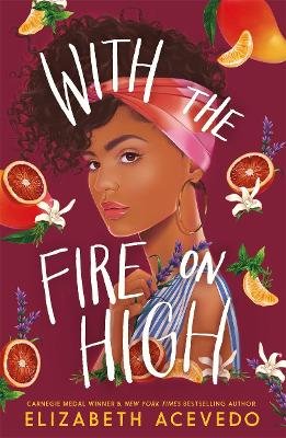 With the Fire on High: From the winner of the CILIP Carnegie Medal 2019 Acevedo Elizabeth