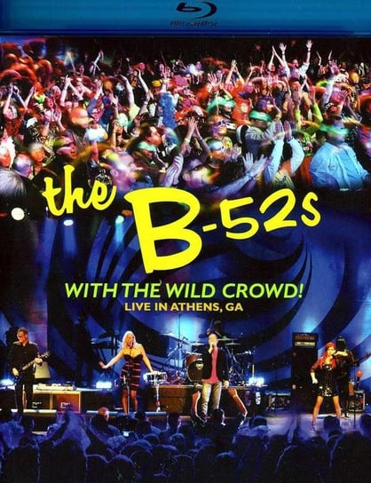With The Wild Crowd. Live In Athens B 52's