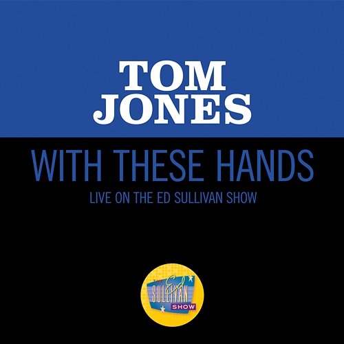 With These Hands Tom Jones