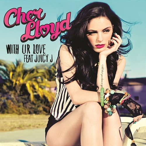 With Ur Love Cher Lloyd feat. Juicy J