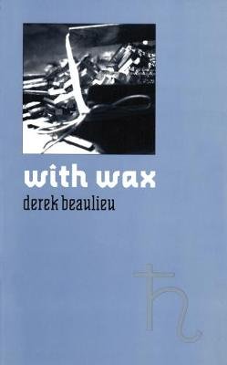 With Wax Beaulieu Derek