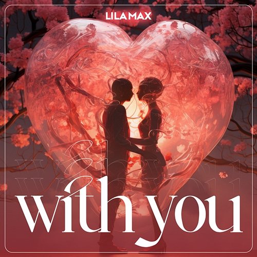 With You Lila Max
