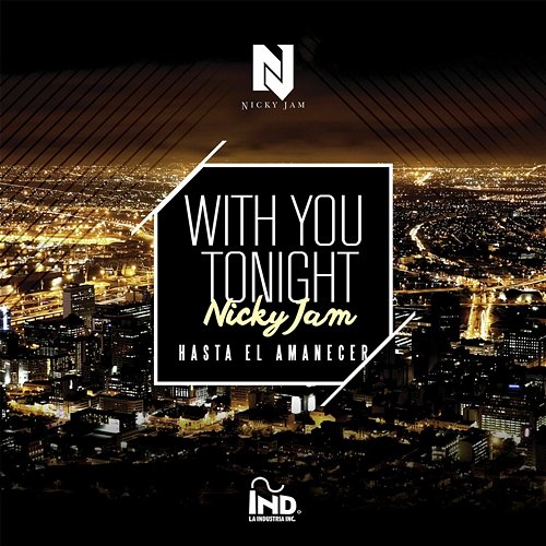 With You Tonight (Hasta El Amanecer) Nicky Jam