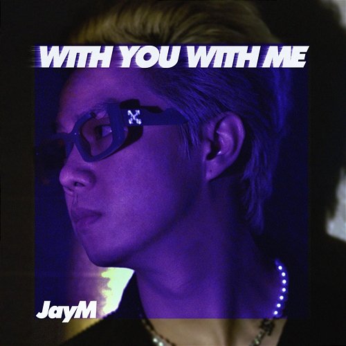 With You With Me JayM