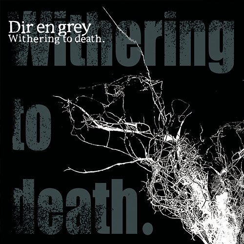 Withering To Death. Dir en grey