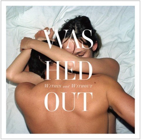 Within And Without Washed Out