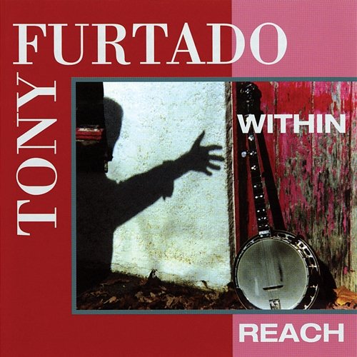 Within Reach Tony Furtado