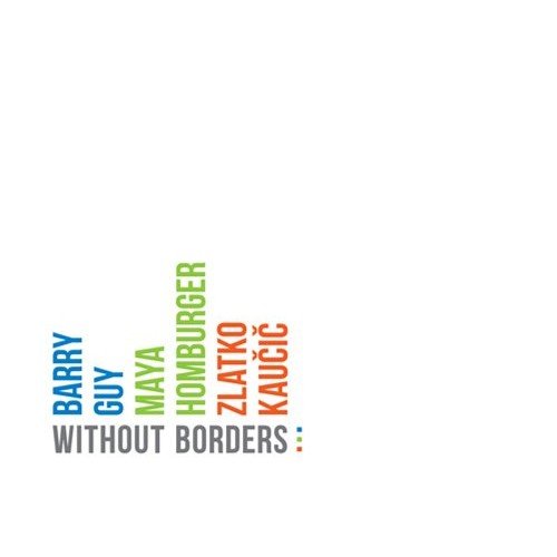Without Borders Guy Barry, Homburger Maya, Kaucic Zlatko