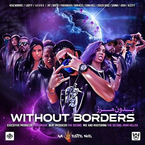 Without Borders ( ) Parsomash feat. AKurd.sts, Arsh, Crazie Nabz, Dama Nilz, Jay l'Booth, Jezzy P, Koaz Monroe, Lady P, Mokhles, Sawmi