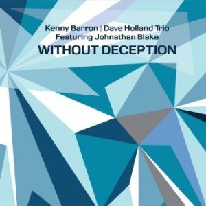 Without Deception Kenny/Dave Holland/Johnathan Blake Barron