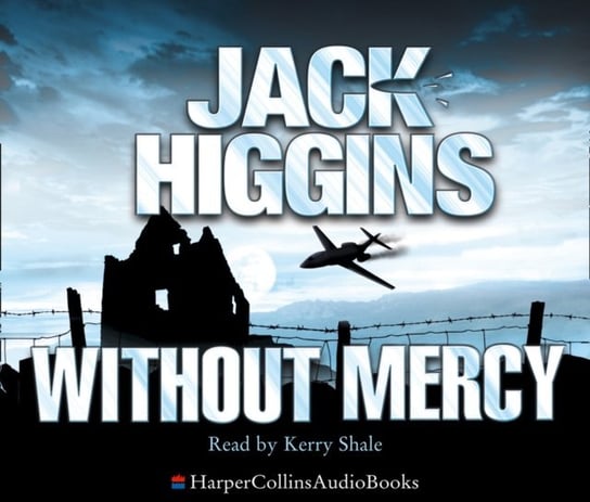 Without Mercy (Sean Dillon Series, Book 13) Higgins Jack, Nicholl John