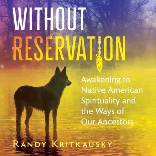 Without Reservation Randy Kritkausky
